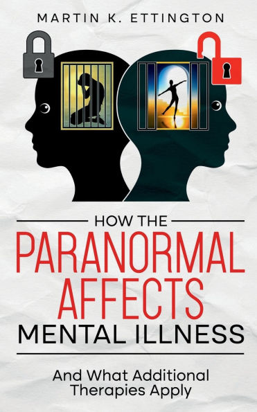 How the Paranormal Affects Mental Illness: And What Additional Therapies Apply
