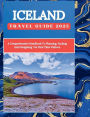 ICELAND TRAVEL GUIDE 2025: Explore Waterfalls, Volcanoes, Glaciers, Northern Lights, and Hidden Gems in the Land of Fire and Ice