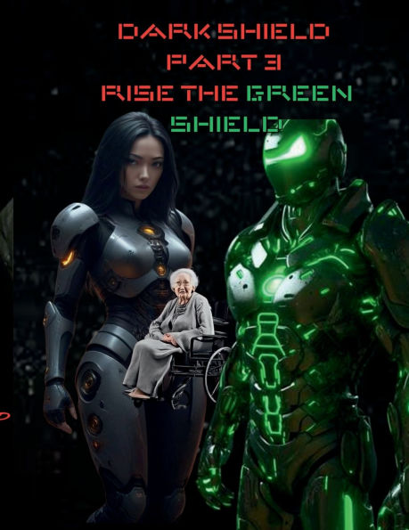 DARK SHIELD PART 3 RISE OF GREEN SHIELD