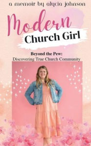 Title: Modern Church Girl, Author: Alycia Johnson