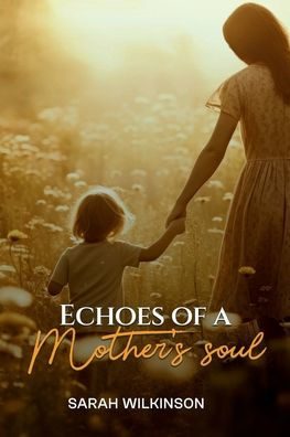 Echoes Of A Mother's Soul