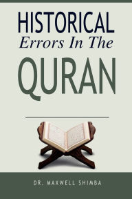 Title: Historical Errors in the Quran, Author: Maxwell Shimba