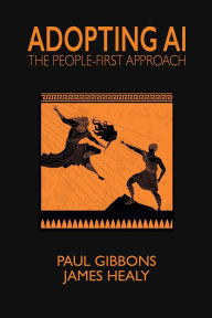 Title: Adopting AI: The People-first Approach, Author: Paul Gibbons