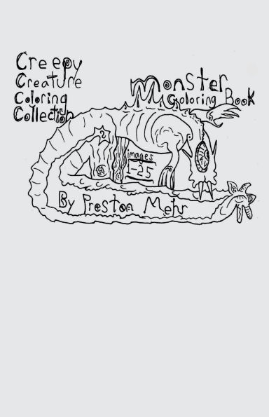 Creepy Creature Coloring Collection- Monster Coloring Book Vol. 1