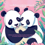 Title: I Love My Mommy and My Mommy Loves Me... For Eternity, Author: Andrea Peponakis