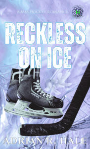 Books english pdf free download Reckless On Ice in English  by Adrian R. Hale 9798317641955