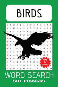 Title: BIRDS WORD SEARCH PUZZLE BOOK: Word Search w/Easy to Read Print About: Eagles, Raptors, Hawk 50+ Puzzles Exercise for Brain, Author: Psu Wordsearch