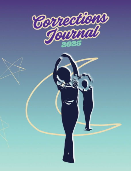 2025 Ballet Summer Intensive Corrections Journal - Ciaran's Cover: Track Corrections, Set Goals, and Elevate Your Training