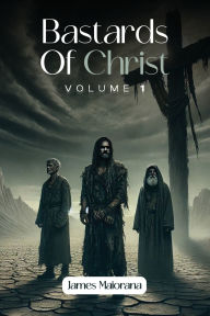 Title: Bastards of Christ, Author: James Maiorana