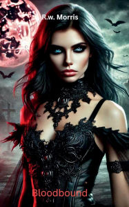 Title: Bloodbound, Author: R. W. Morris