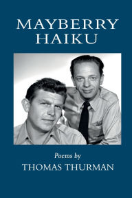 Title: Mayberry Haiku, Author: Thomas Thurman