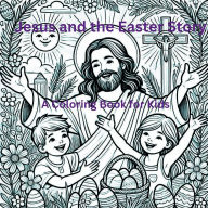Title: Jesus and the Easter Story: A Coloring Book for Kids:, Author: Lorraine Taylor