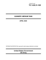 Title: Training Circular TC 3-20.31-105 Gunnery: Medium Tank April 2025:, Author: United States Government Us Army