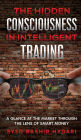 The Hidden Consciousness in Intelligent Trading