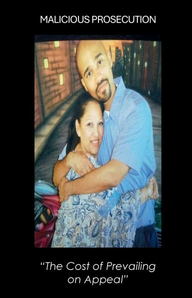 MALICIOUS PROSECUTION -The Cost of Prevailing on Appeal-