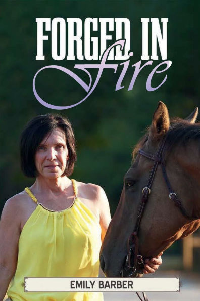 Forged in Fire: A Life of Strength and Survival