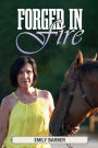 Forged in Fire: A Life of Strength and Survival