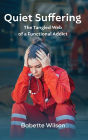 Quiet Suffering: The Tangled Web of a Functional Addict