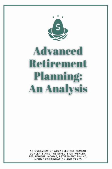 Advanced Retirement Planning: An Analysis: