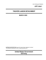 Title: Army Techniques Publication ATP 3-94.1 Theater Liaison Detachment March 2025, Author: United States Government Us Army