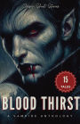 Blood Thirst: A Vampire Anthology of Classic Short Stories: