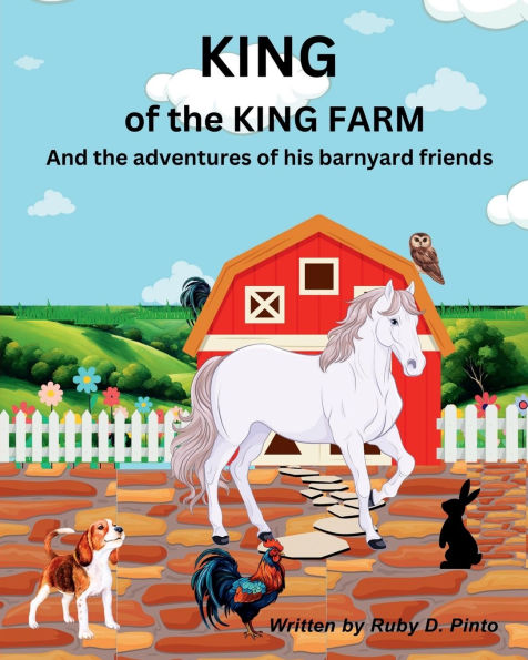 KING of the King Farm and the adventures of his barnyard friends