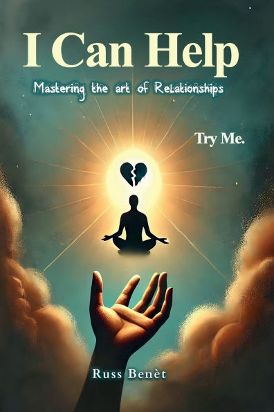 I Can Help: Mastering the art of Relationships