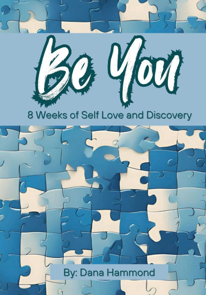 Be You, 8 Weeks of Self Love & Discovery