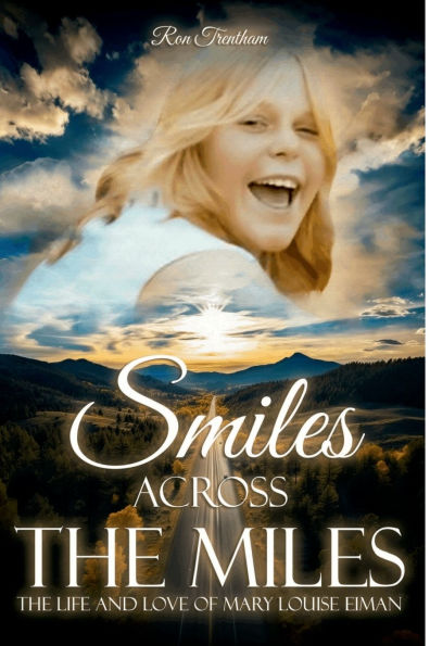 SMILES ACROSS THE MILES: LIFE AND LOVE OF MARY LOUISE EIMAN