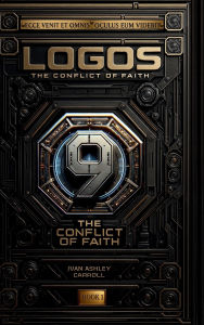 Title: LOGOS-9: The Conflict of Faith:, Author: Ivan Ashley Carroll