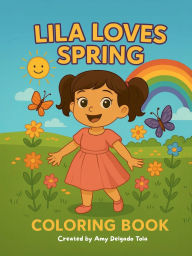 Title: Lila Loves Spring: Coloring Book, Author: Amy Delgado