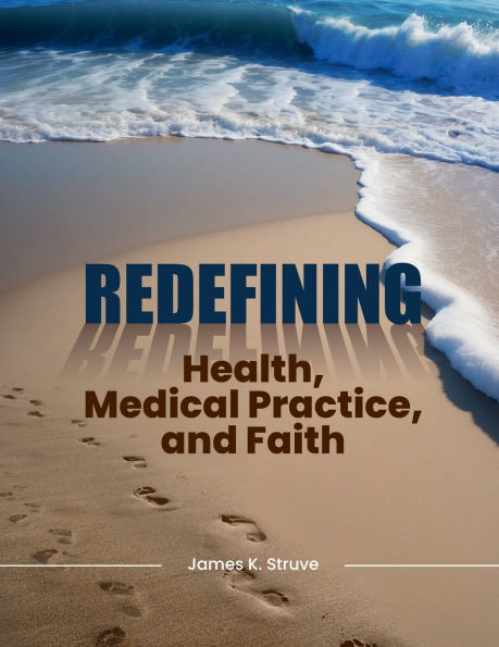 Redefining: Health , Medical Practice, and Faith