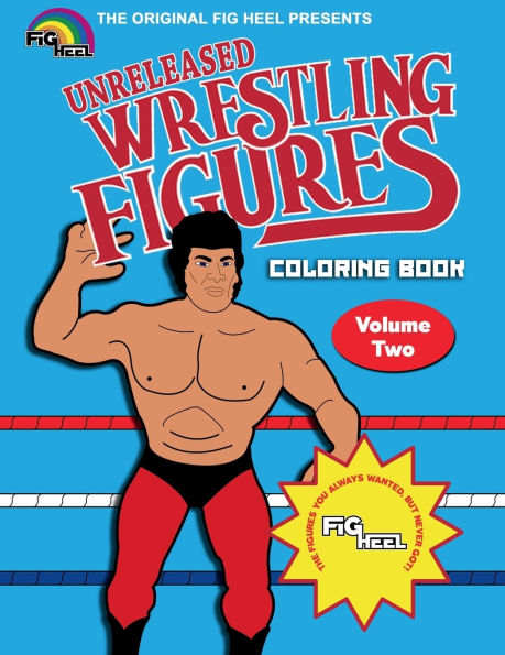 Fig Heel's Unreleased Wrestling Figure Coloring Book, Vol. 2