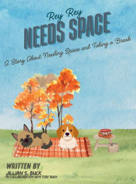 Download books for free nook Rey Rey Needs Space: A Story About Needing Space and Taking a Break in English