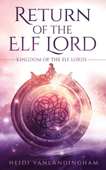 Return of the Elf Lord: A tortured hero fantasy romance
