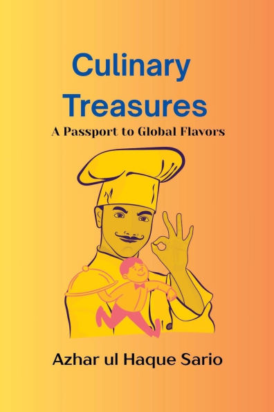 Culinary Treasures: A Passport to Global Flavors