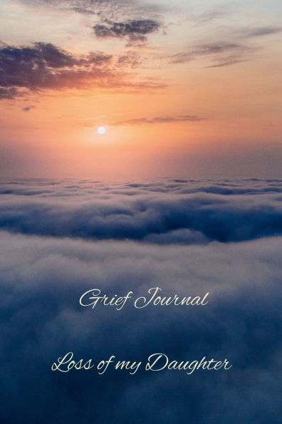 Grief Journal, Loss of my Daughter