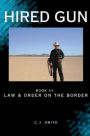 HIRED GUN III: Law and Order on the Border