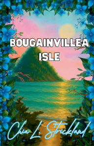 Title: Bougainvillea Isle, Author: Chia L. Strickland