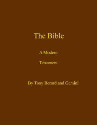 Title: The Bible A Modern Testament: Continuing on Our Journey, Author: Tony Berard