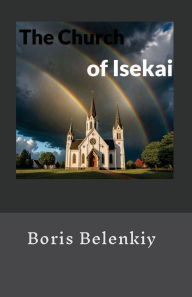 Title: The Church of Isekai, Author: Boris Belenkiy