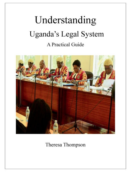 Understanding Uganda's Legal System: A Practical Guide: