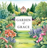 Title: Garden of Grace, Author: Abigail Howle