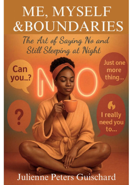 Me, Myself and Boundaries: The Art of Saying No and Still Sleeping at Night