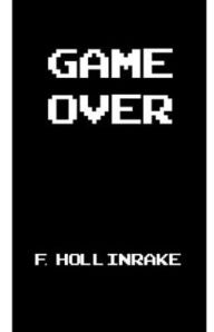 Title: GAME OVER, Author: F. Hollinrake