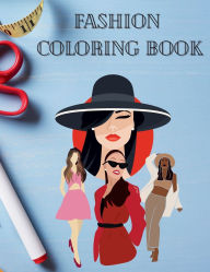 Title: Fashion Coloring Book for Girls: Trendy Outfits, Glam Looks & Style Fun for Ages 6-14:A Stylish Coloring Book for Young Designers and Future Fashionistas, Author: E J Farley