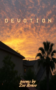Title: DEVOTION, Author: Zoe Renee