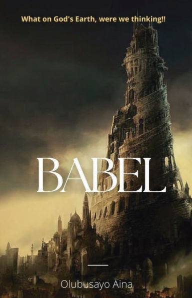 Babel: What on God's Earth were we thinking?