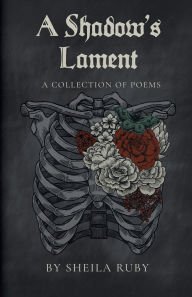 Title: A Shadow's Lament: A Collection of Poems, Author: Sheila Ruby
