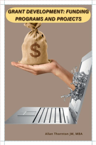Grant Development: How to Work Toward Funding Programs and Projects